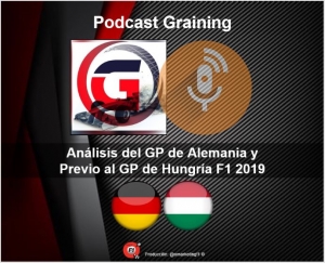 Podcast Graining No. 20 con el análisis del GP de Alemania y Previa del GP de Hungría 2019