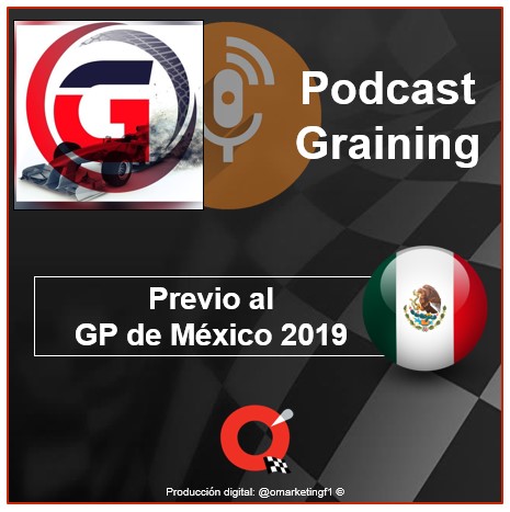 Podcast Graining No. 30 Previo al GP de México 2019