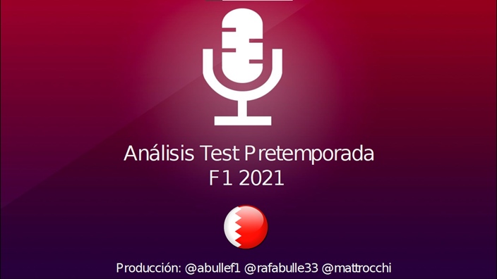 Podcast Graining Media F1 No. 60 con el análisis de los Test de Pretemporada 2021